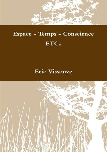 Couverture du livre « Espace - Temps - Conscience » de Eric Vissouze aux éditions Lulu