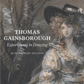 Couverture du livre « Thomas Gainsborough ; experiments in drawing » de Marco Simone Bolzoni aux éditions Paul Holberton