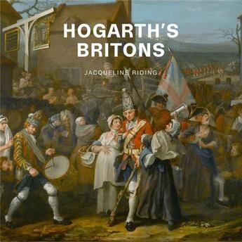 Couverture du livre « Hogarth's britons » de Riding Jacqueline aux éditions Paul Holberton