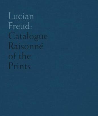 Couverture du livre « Lucian Freud : catalogue raisonné of the prints » de Toby Treves aux éditions Yale Uk