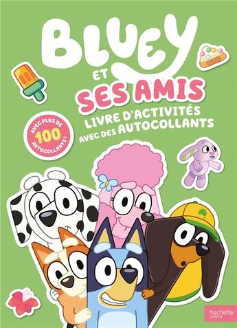 Couverture du livre « Bluey et ses amis - activites et stickers - activites et autocollants » de Bbc Studios - Ladybi aux éditions Hachette Jeunesse