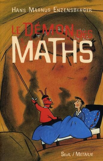 Couverture du livre « Le demon des maths. le livre de chevet de tous ceux qui ont peur des maths » de Enzensberger/Berner aux éditions Seuil Jeunesse