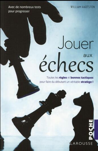 Couverture du livre « Jouer aux échecs » de William Hartson aux éditions Larousse