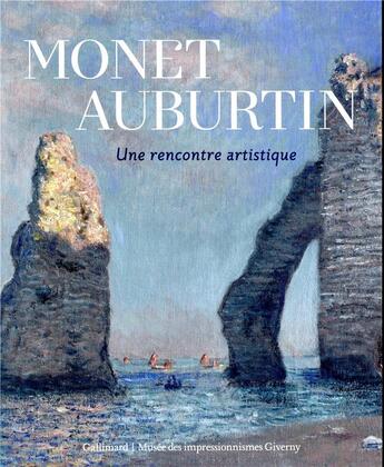 Couverture du livre « Monet-Auburtin ; une rencontre artistique » de  aux éditions Gallimard