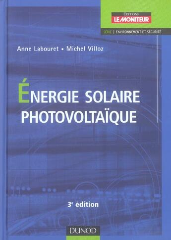 Couverture du livre « Energie Solaire Photovoltaique (3e Edition) » de Anne Labouret aux éditions Dunod