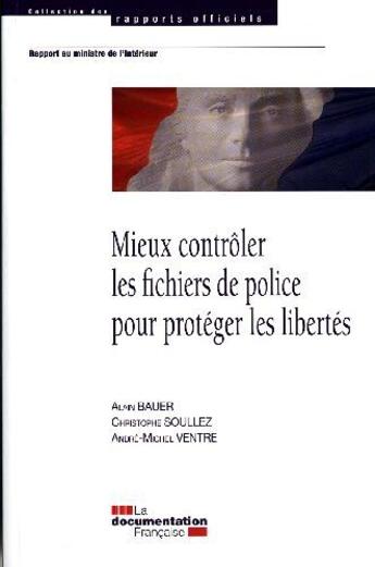 Couverture du livre « Mieux contrôler les fichiers de police pour protéger les libertés » de  aux éditions Documentation Francaise