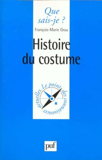 Couverture du livre « Histoire du costume » de Francois-Marie Grau aux éditions Que Sais-je ?