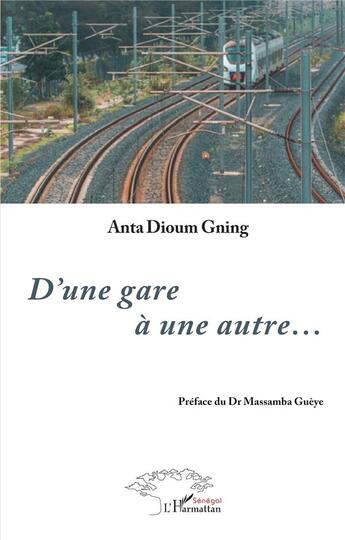 Couverture du livre « D'une gare à une autre... » de Anta Dioum Gning aux éditions L'harmattan