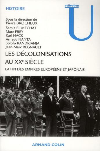 Couverture du livre « Les décolonisations au XXe siècle ; la fin des empires européens et japonais » de Pierre Brocheux aux éditions Armand Colin