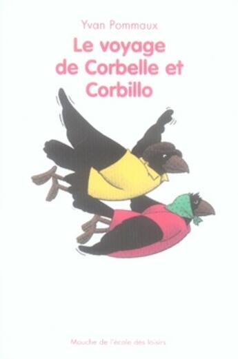 Couverture du livre « Le voyage de corbelle et corbillo » de Yvan Pommaux aux éditions Ecole Des Loisirs