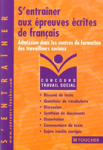 Couverture du livre « S'Entrainer Aux Epreuves Ecrites De Francais ; Admission Dans Les Centres De Formation Des Travailleurs Sociaux » de Bricout aux éditions Foucher