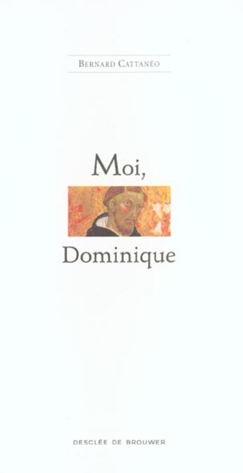 Couverture du livre « Moi, dominique » de Bernard Cattaneo aux éditions Desclee De Brouwer