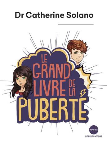 Couverture du livre « Le grand livre de la puberté » de Catherine Solano aux éditions Robert Laffont