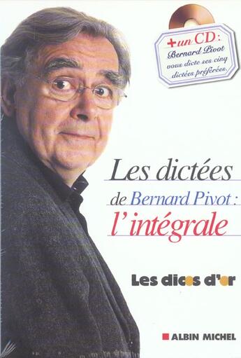 Couverture du livre « Les dictees de Bernard Pivot ; l'intégrale » de Bernard Pivot aux éditions Albin Michel