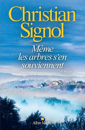 Couverture du livre « Même les arbres s'en souviennent » de Christian Signol aux éditions Albin Michel