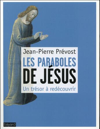 Couverture du livre « Les 20 plus belles paraboles de Jésus » de Jean-Pierre Prevost aux éditions Bayard