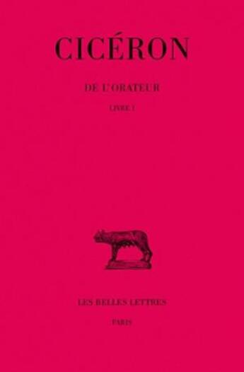 Couverture du livre « De l'orateur ; livre I » de Ciceron aux éditions Belles Lettres