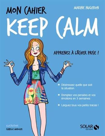 Couverture du livre « Mon Cahier ; Keep Calm » de Marine Nugeron aux éditions Solar