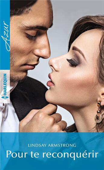 Couverture du livre « Pour te reconquerir » de Lindsay Armstrong aux éditions Harlequin