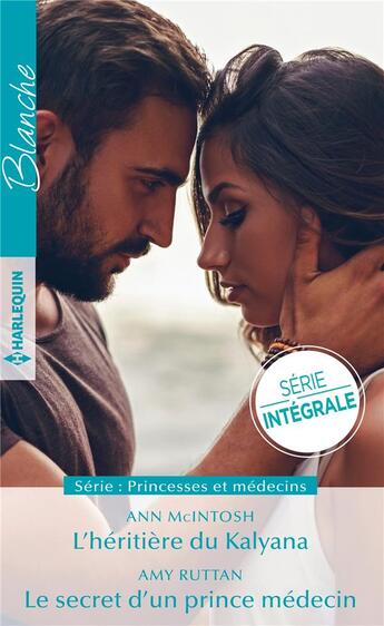 Couverture du livre « L'héritière du Kalyana ; le secret d'un prince médecin » de Amy Ruttan et Ann Mcintosh aux éditions Harlequin