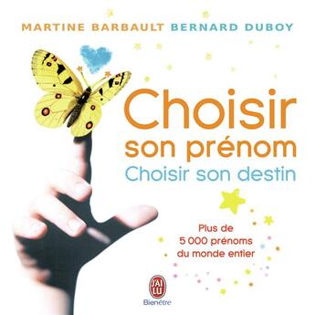 Couverture du livre « Choisir son prénom, choisir son destin » de Martine Barbault et Bernard Duboy aux éditions J'ai Lu