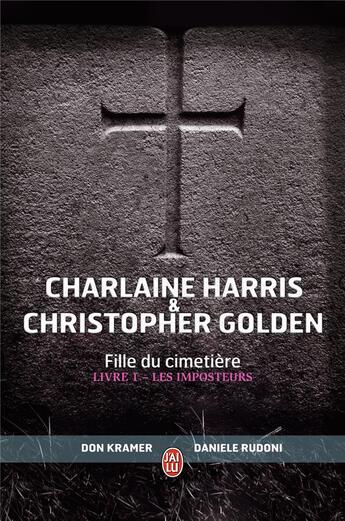 Couverture du livre « Fille du cimetière t.1 ; les imposteurs » de Charlaine Harris et Christopher Golden aux éditions J'ai Lu