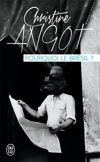 Couverture du livre « Pourquoi le Brésil ? » de Christine Angot aux éditions J'ai Lu