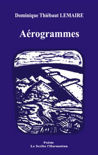 Couverture du livre « Aérogrammes » de Dominique Thiebaut Lemaire aux éditions L'harmattan