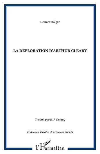 Couverture du livre « La deploration d'arthur cleary » de Dermot Bolger aux éditions Editions L'harmattan