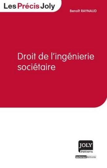 Couverture du livre « Droit de l'ingénierie sociétaire » de Benoit Raynaud aux éditions Joly