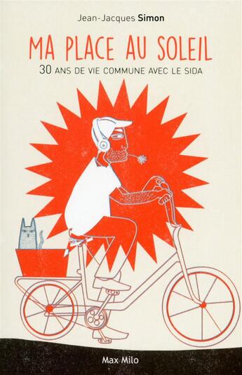 Couverture du livre « Ma place au soleil ; 30 ans de vie commune avec le sida » de Jean-Jacques Simon aux éditions Max Milo