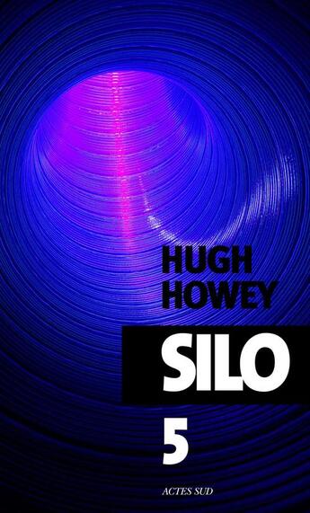 Couverture du livre « Silo Tome 5 » de Hugh Howey aux éditions Actes Sud