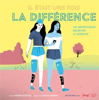 Couverture du livre « Il était une fois la différence : les archéologues racontent le handicap » de Vincent Bergier et Valerie Delattre aux éditions Actes Sud Junior