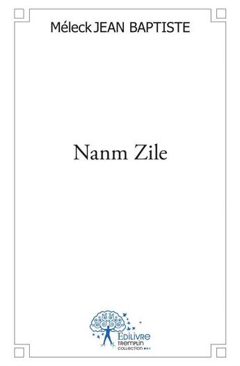 Couverture du livre « Nanm Zile » de Jean-Baptiste Meleck aux éditions Edilivre