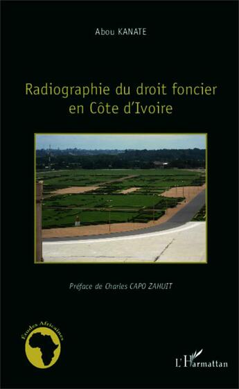 Couverture du livre « Radiographie du droit du foncier en Côte d'Ivoire » de Abou Kanate aux éditions Editions L'harmattan