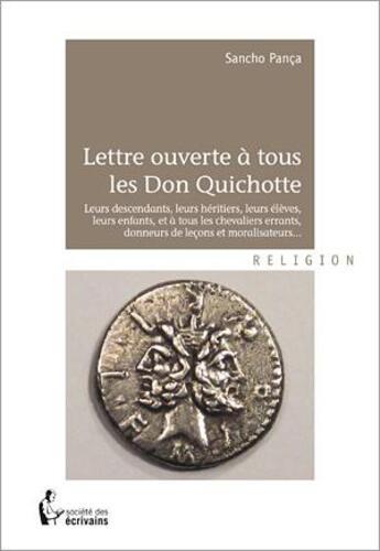 Couverture du livre « Lettre ouverte à tous les Don Quichotte » de Sancho Panca aux éditions Societe Des Ecrivains