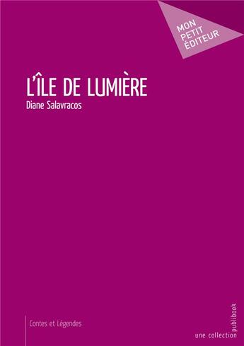 Couverture du livre « L'île de lumière » de Diane Salavracos aux éditions Publibook