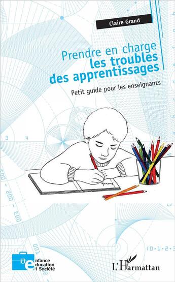 Couverture du livre « Prendre en charge les troubles des apprentissages ; petit guide pour les enseignants » de Claire Grand aux éditions L'harmattan