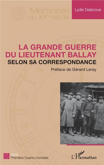 Couverture du livre « La Grande Guerre du lieutenant Ballay selon sa correspondance » de Lydie Delanoue aux éditions L'harmattan