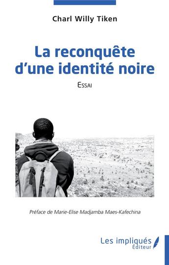 Couverture du livre « La reconquête d'une identité noire » de Charl Willy Tiken aux éditions Les Impliques