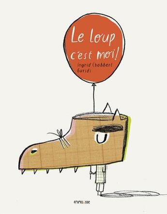 Couverture du livre « Le loup, c'est moi ! » de Ingrid Chabbert et Guridi aux éditions Frimousse