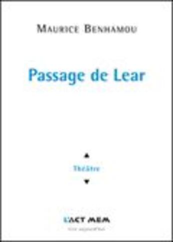 Couverture du livre « Passage de Lear » de Maurice Benhamou aux éditions Act Mem