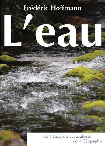 Couverture du livre « L'eau » de Frédéric Hoffmann aux éditions Confluences