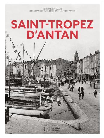 Couverture du livre « Saint-Tropez d'antan » de Henri Prevost-Allard aux éditions Herve Chopin