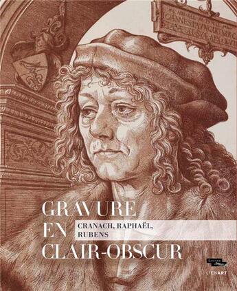 Couverture du livre « La gravure en clair-obscur du XVIe au XVIIe siècle en Europe » de Severine Lepape aux éditions Lienart