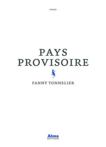 Couverture du livre « Pays provisoire » de Fanny Tonnelier aux éditions Alma Editeur