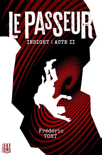 Couverture du livre « Insight - Acte II : Le Passeur » de Frédéric Tort aux éditions Helene Jacob