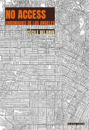 Couverture du livre « No access ; chroniques de Los Angeles » de Cecile Delarue aux éditions Plein Jour