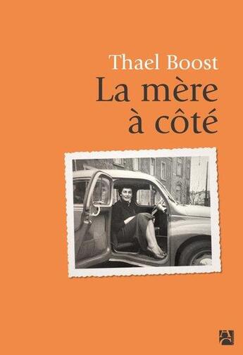 Couverture du livre « La mère à côté » de Thael Boost aux éditions Anne Carriere
