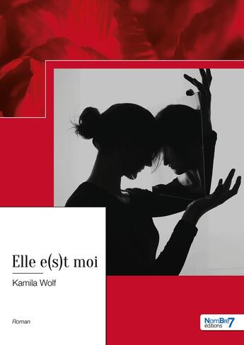 Couverture du livre « Elle e(s)t moi » de Wolf Kamila aux éditions Nombre 7